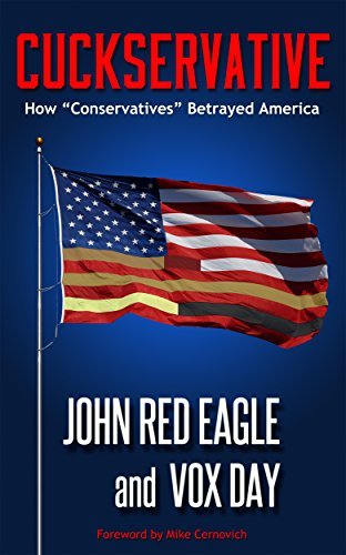 Cuckservative: How "Conservatives" Betrayed America